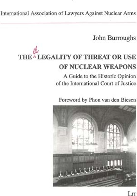 The Legality of Threat or Use of Nuclear Weapons