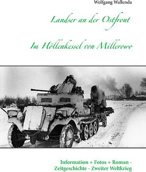 Landser an der Ostfront - Im Höllenkessel von Millerowo