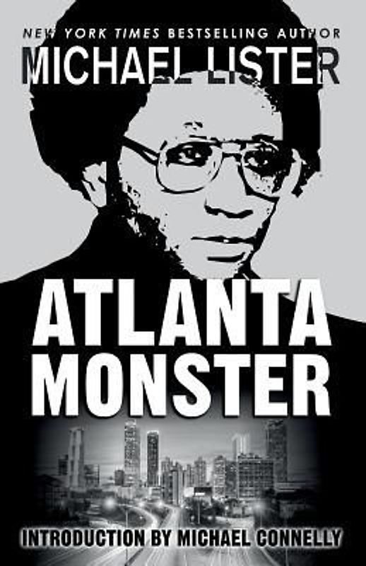 Atlanta Monster: Wayne Williams and the Atlanta Child Murders: Two John Jordan Mystery Novels