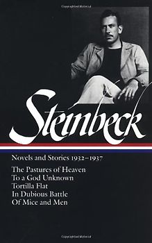 Steinbeck: Novels 1932-1947: 1932-1937: The Pastures of Heaven / To a God Unknown / Tortilla Flat / In Dubious Battle / Of Mice and Men (Library of America) - John Steinbeck