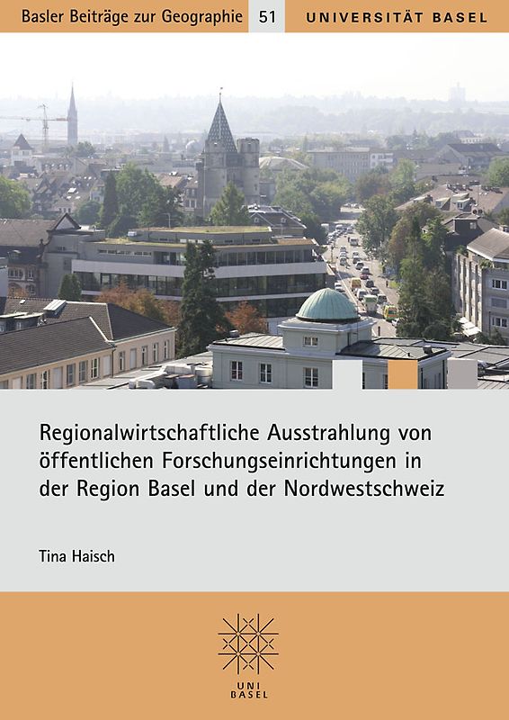 Regionalwirtschaftliche Ausstrahlung von öffentlichen Forschungseinrichtungen in der Region Basel und in der Nordwestschweiz