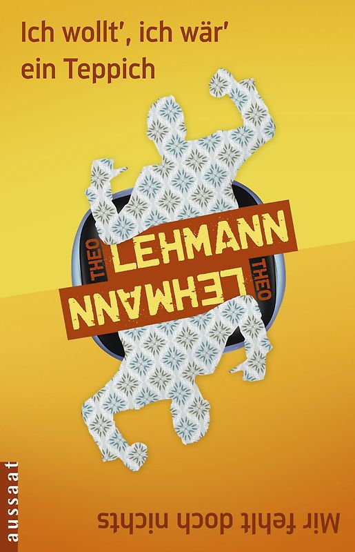 Ich wollt', ich wär' ein Teppich / Mir fehlt doch nichts