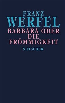 Franz Werfel. Gesammelte Werke in Einzelbänden - Gebundene Ausgabe / Barbara oder Die Frömmigkeit