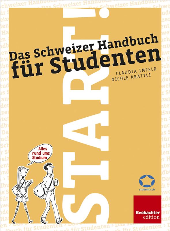 Start!. Das Schweizer Handbuch für Studenten