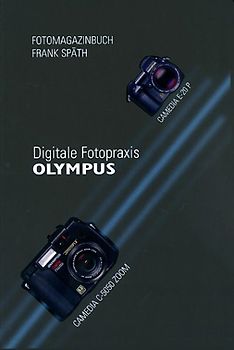 Digitale Fotopraxis Olymus Camedia 5050Zoom /E20P