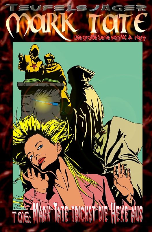 TEUFELSJÄGER MARK TATE / TEUFELSJÄGER Mark Tate 016: Mark Tate trickst die Hexe aus