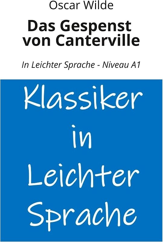 Das Gespenst von Canterville: In Leichter Sprache - Niveau A1