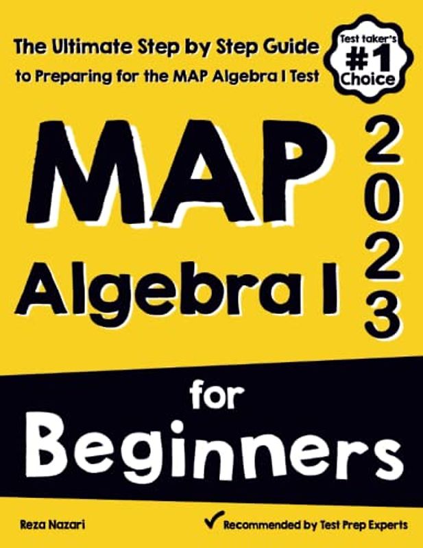 MAP Algebra I for Beginners: The Ultimate Step by Step Guide to Acing MAP Algebra I