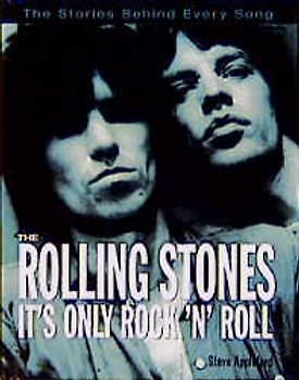 It's only Rock'n Roll. The stories behind every Rolling Stones Song