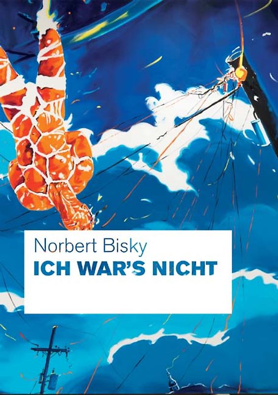 Norbert Bisky. Ich war's nicht