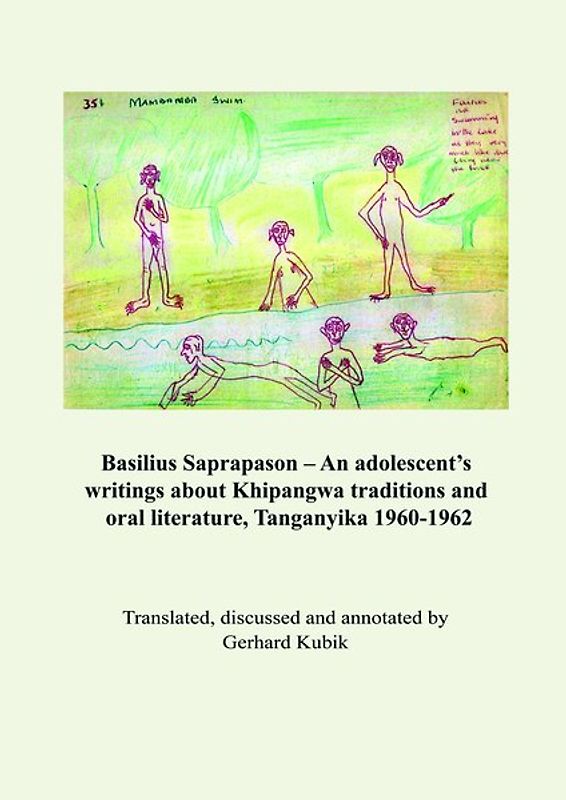 Basilius Saprapason - An adolescent's writing about Khipangwa traditions and oral literature, Tanganyika 1960-1962
