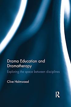 Drama Education and Dramatherapy: Exploring the space between disciplines