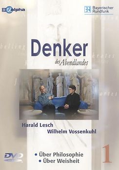 Denker des Abendlandes: über Philosophie/ über Weisheit - Teil 1 DVD