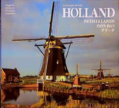 Holland. Niederlande /The Netherlands /Les Pays-Bas. Dt. /Engl. /Franz. /Jap.