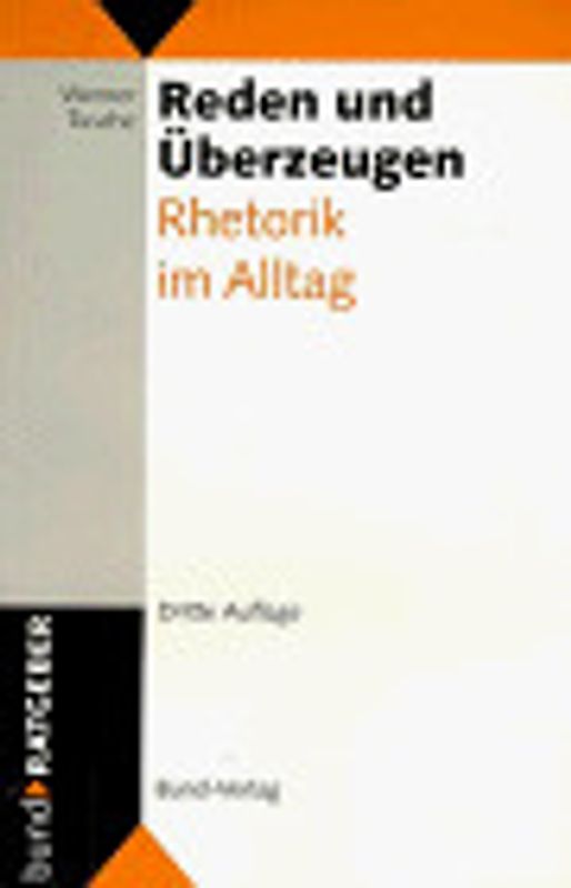 Reden und überzeugen. Rhetorik im Alltag