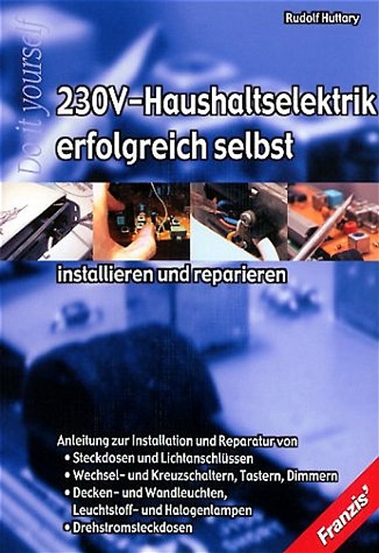 230 V-Haushaltselektrik erfolgreich selbst installieren und anschliessen