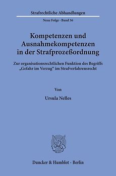 Kompetenzen und Ausnahmekompetenzen in der Strafprozeßordnung.