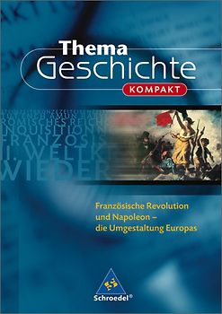 Thema Geschichte kompakt / Französische Revolution und Napoleon