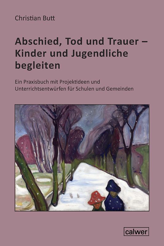 Abschied, Tod und Trauer - Kinder und Jugendliche begleiten