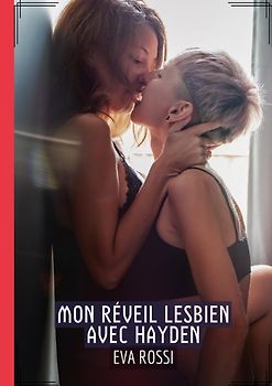 Mon réveil Lesbien avec Hayden
