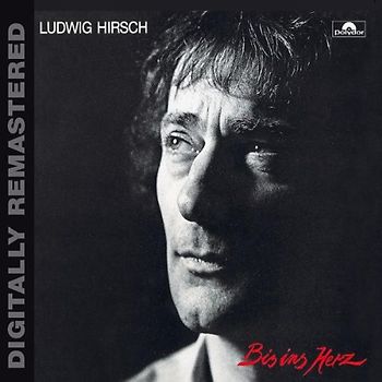 Ludwig Hirsch - Bis Ins Herz (Digitally Remastered)