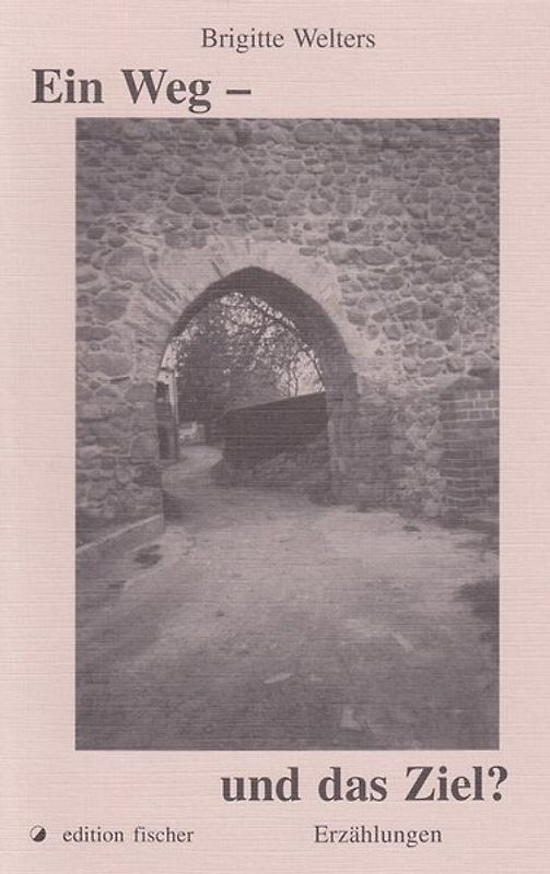 Ein Weg - und das Ziel?