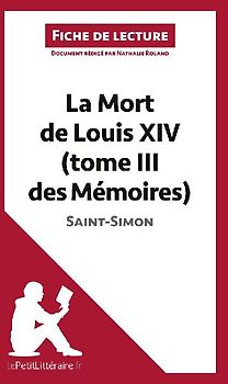 La Mort de Louis XIV (tome III des Mémoires) de Saint-Simon (Fiche de lecture)