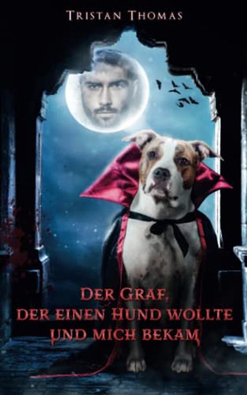 Der Graf, der einen Hund wollte und mich bekam