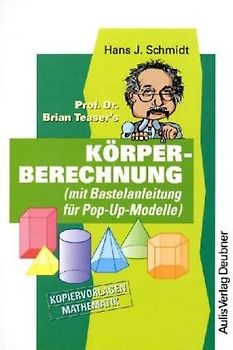 Kopiervorlagen Mathematik / Prof. Dr. Brian Teaser's Körperberechnung