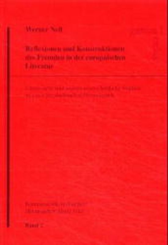 Reflexionen und Konstruktionen des Fremden in der europäischen Literatur