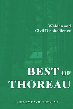 Best of Thoreau: Walden and Civil Disobedience