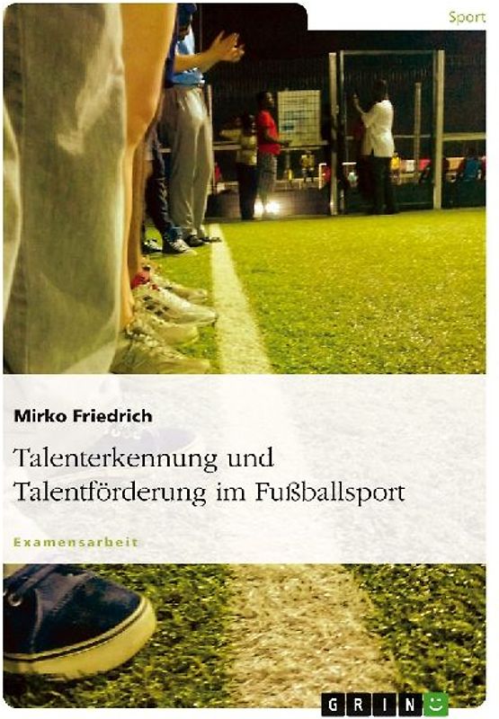 Talenterkennung und Talentförderung im Fußballsport