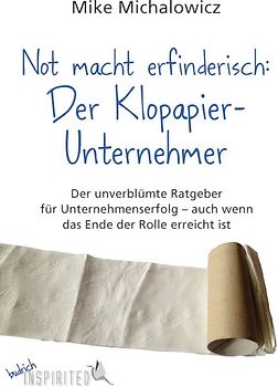 Not macht erfinderisch: Der Klopapier-Unternehmer