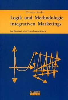 Logik und Methodologie integrativen Marketings