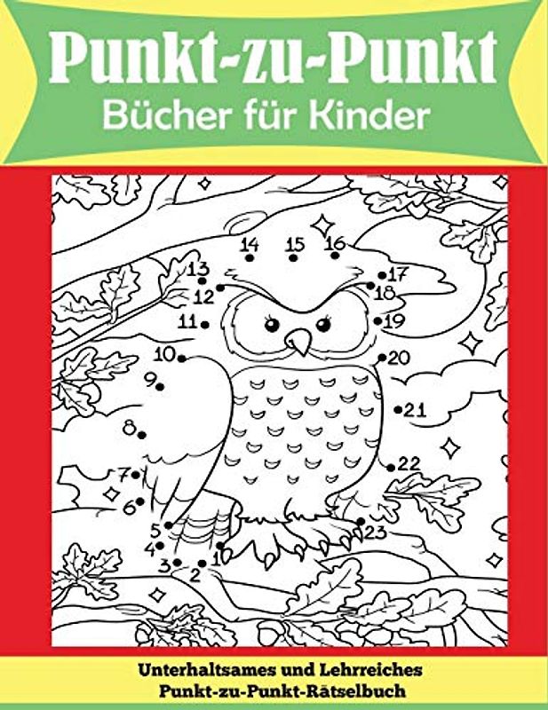 Punkt-zu-Punkt Bücher für Kinder: Unterhaltsames und Lehrreiches Punkt-zu-Punkt-Rätselbuch