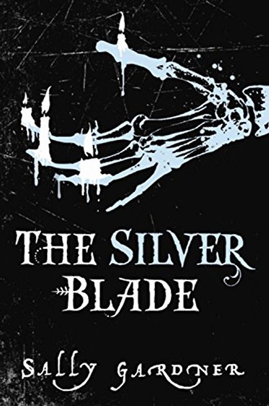 Silver Blade - Sally Gardner