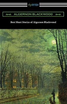 Best Short Stories of Algernon Blackwood