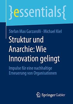 Struktur und Anarchie: Wie Innovation gelingt