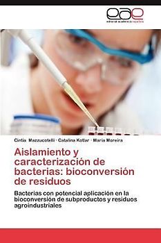 Aislamiento y caracterización de bacterias: bioconversión de residuos