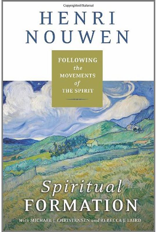 Spiritual Formation: Following the Movements of the Spirit - Nouwen, Henri J. M.