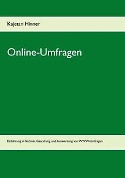 Online-Umfragen. Einführung in Technik, Gestaltung und Auswertung von WWW-Umfragen