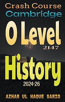 Crash Course Cambridge O Level 2147 History 2024-26
