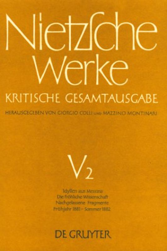 Idyllen aus Messina. Die fröhliche Wissenschaft. Nachgelassene Fragmente Frühjahr 1881 - Sommer 1882