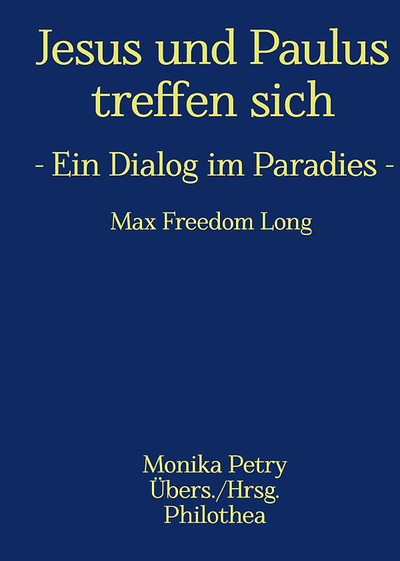 Jesus und Paulus treffen sich - Ein Dialog im Paradies -