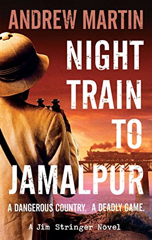 Night Train to Jamalpur (Jim Stringer) - Martin, Andrew