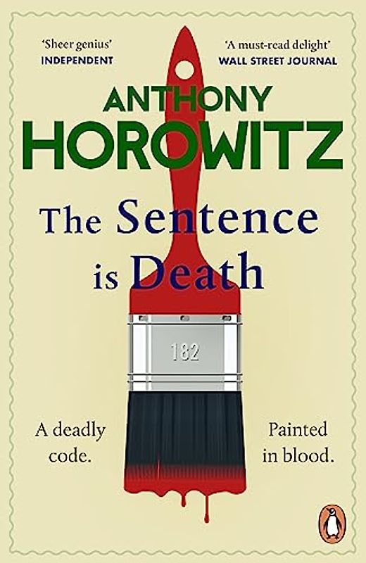 The Sentence is Death: A mind-bending murder mystery from the bestselling author of THE WORD IS MURDER (Hawthorne and Horowitz, 2)