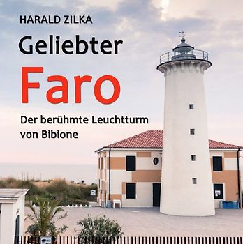 Geliebter Faro - Der Leuchtturm von Bibione