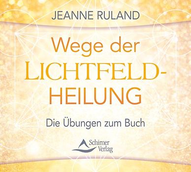 Wege der Lichtfeldheilung