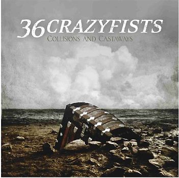 36 Crazyfists - Collisions and Castaways