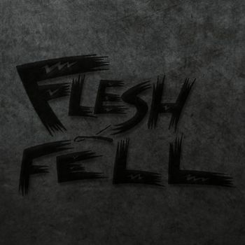 Flesh & Fell - Flesh & Fell